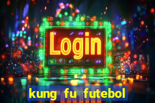 kung fu futebol clube dublado download utorrent